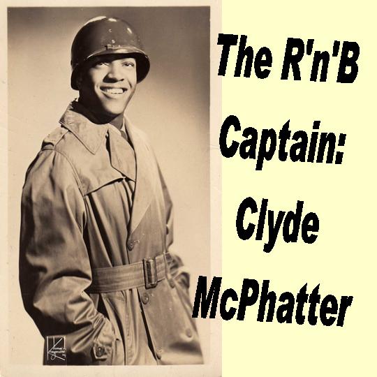 Marv Goldberg's R&B Notebooks - CLYDE McPHATTER